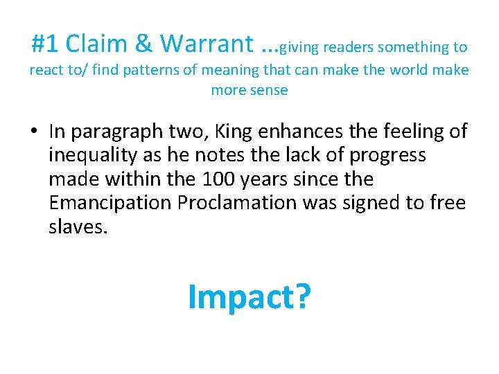 #1 Claim & Warrant …giving readers something to react to/ find patterns of meaning