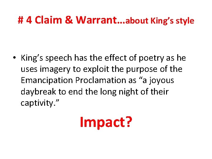 # 4 Claim & Warrant…about King’s style • King’s speech has the effect of