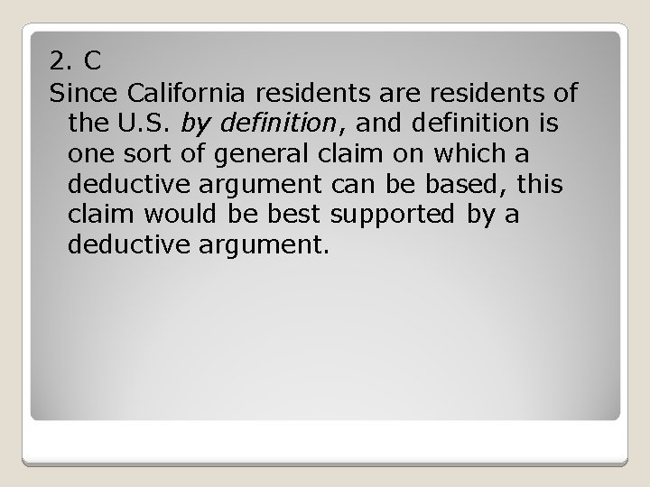 2. C Since California residents are residents of the U. S. by definition, and