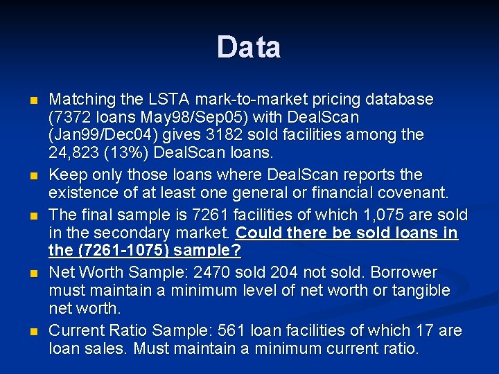 Data n n n Matching the LSTA mark-to-market pricing database (7372 loans May 98/Sep