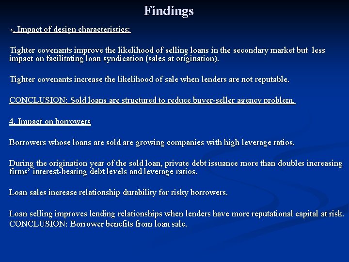 Findings. Impact of design characteristics: 4 Tighter covenants improve the likelihood of selling loans