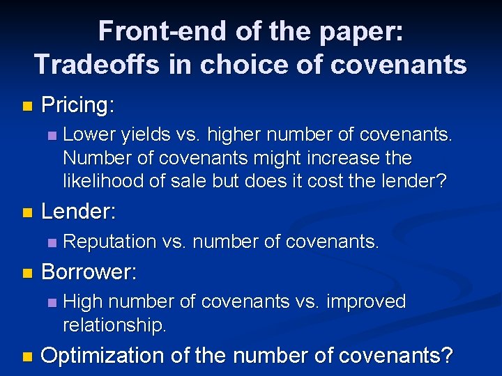 Front-end of the paper: Tradeoffs in choice of covenants n Pricing: n n Lender: