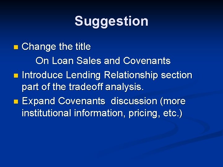 Suggestion Change the title On Loan Sales and Covenants n Introduce Lending Relationship section