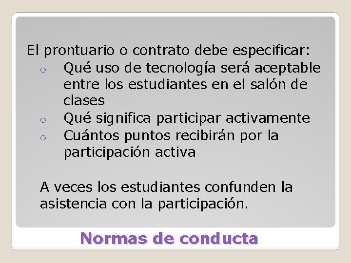 El prontuario o contrato debe especificar: o Qué uso de tecnología será aceptable entre
