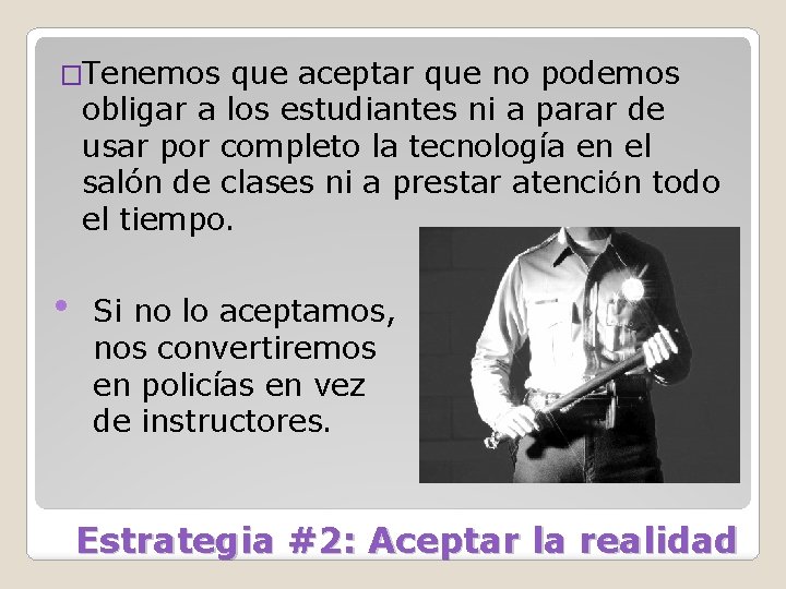 �Tenemos que aceptar que no podemos obligar a los estudiantes ni a parar de