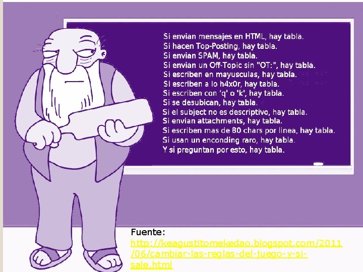 Fuente: http: //keagustitomekedao. blogspot. com/2011 /06/cambiar-las-reglas-del-juego-y-sisale. html 