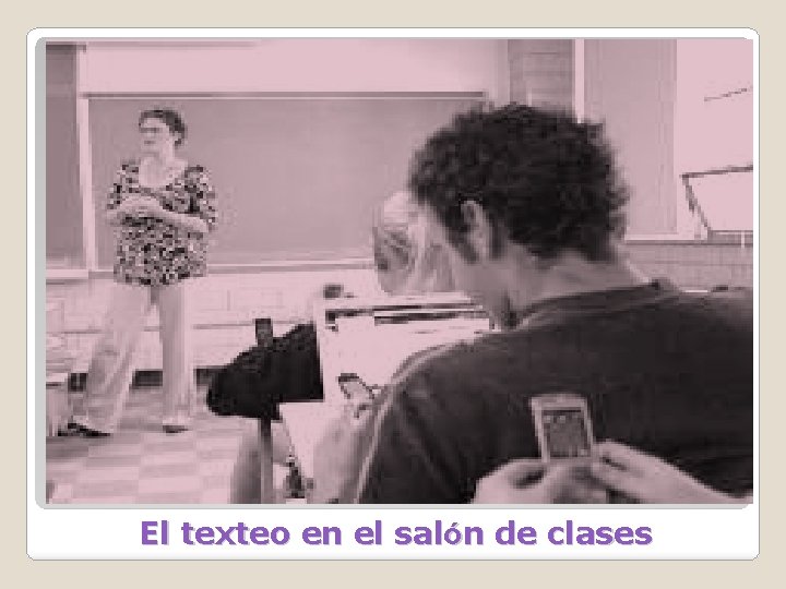 El texteo en el salón de clases 