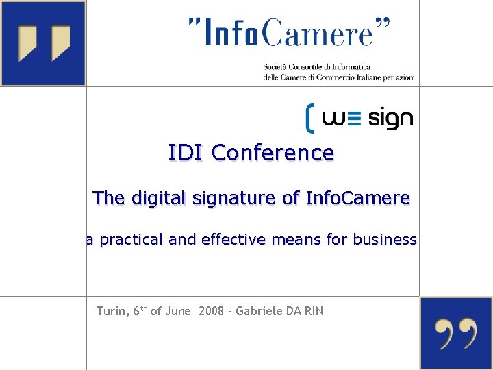 IDI Conference The digital signature of Info. Camere a practical and effective means for