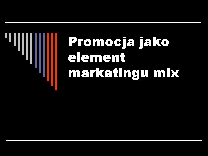 Promocja jako element marketingu mix 