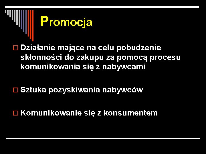 Promocja o Działanie mające na celu pobudzenie skłonności do zakupu za pomocą procesu komunikowania