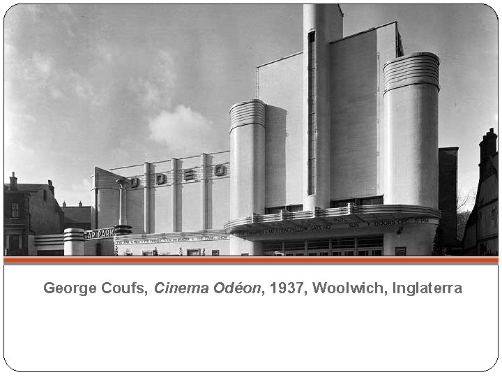 George Coufs, Cinema Odéon, 1937, Woolwich, Inglaterra 