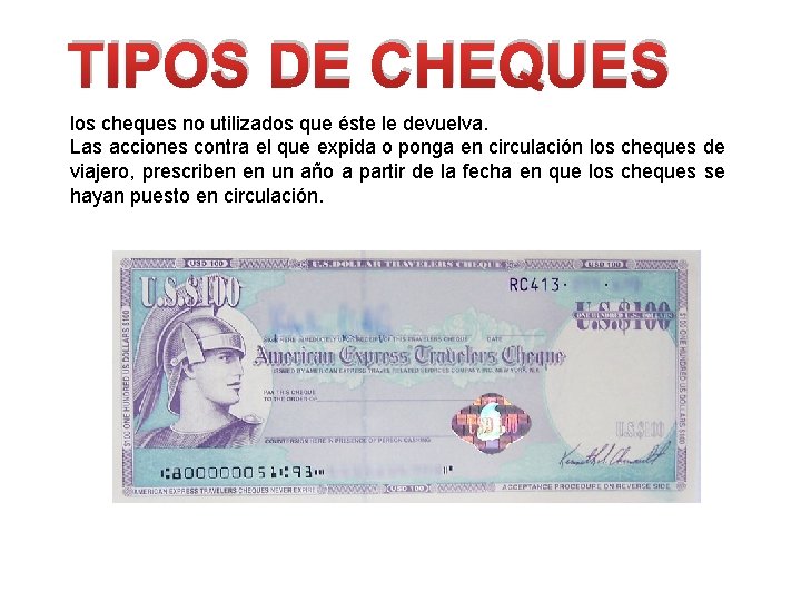 TIPOS DE CHEQUES los cheques no utilizados que éste le devuelva. Las acciones contra