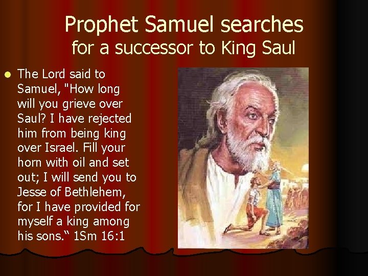 Prophet Samuel searches for a successor to King Saul l The Lord said to Prophet Samuel searches for a successor to King Saul l The Lord said to