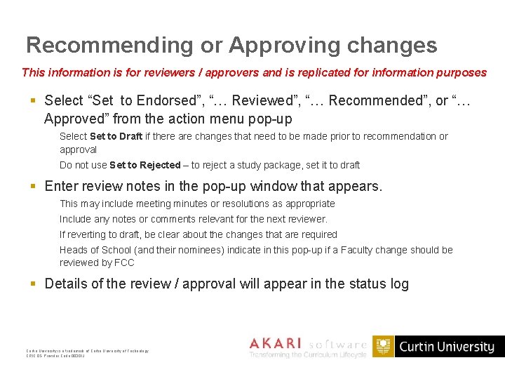 Recommending or Approving changes This information is for reviewers / approvers and is replicated