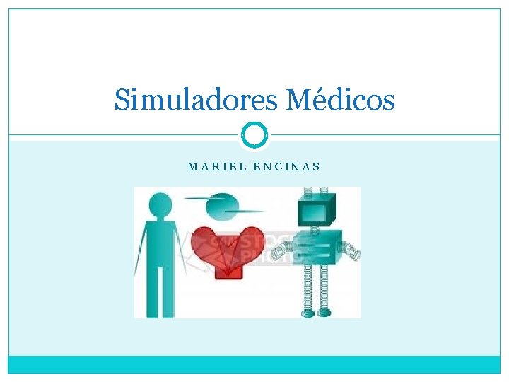 Simuladores Médicos MARIEL ENCINAS 