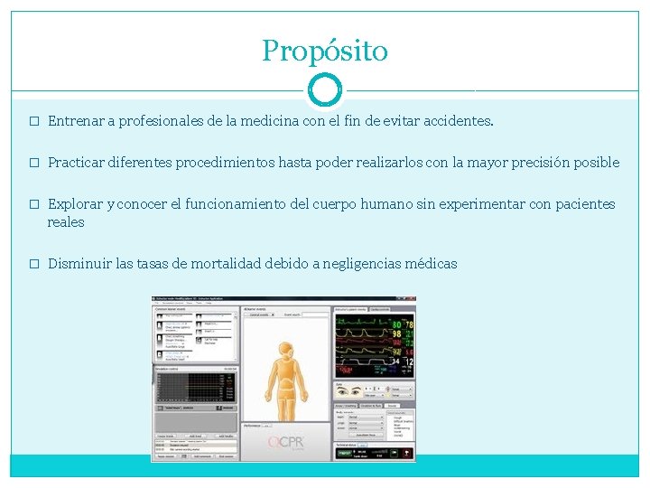 Propósito � Entrenar a profesionales de la medicina con el fin de evitar accidentes.