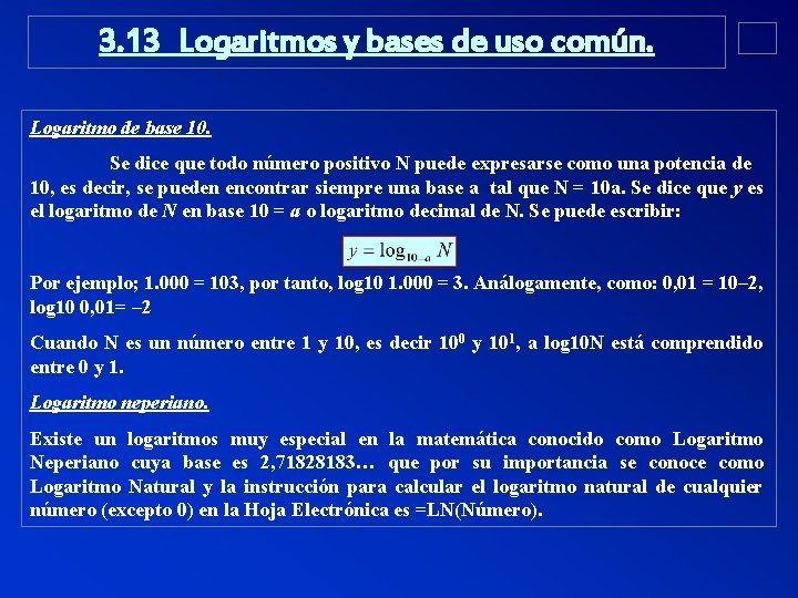 3. 13 Logaritmos y bases de uso común. Logaritmo de base 10. Se dice