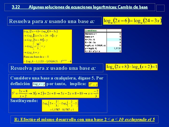 3. 22 Algunas soluciones de ecuaciones logarítmicas: Cambio de base Resuelva para x usando