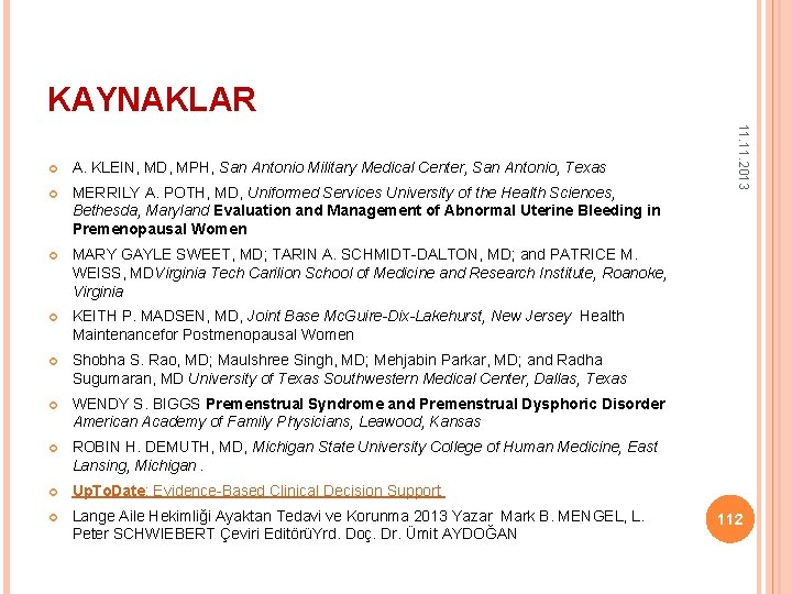 KAYNAKLAR A. KLEIN, MD, MPH, San Antonio Military Medical Center, San Antonio, Texas MERRILY