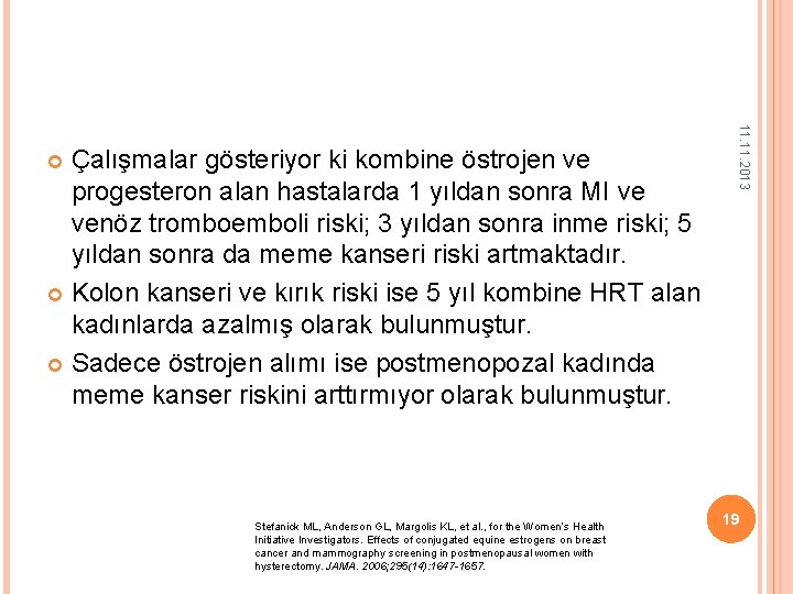 Stefanick ML, Anderson GL, Margolis KL, et al. , for the Women’s Health Initiative