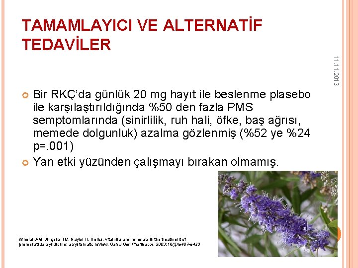 TAMAMLAYICI VE ALTERNATİF TEDAVİLER 11. 2013 Bir RKÇ’da günlük 20 mg hayıt ile beslenme