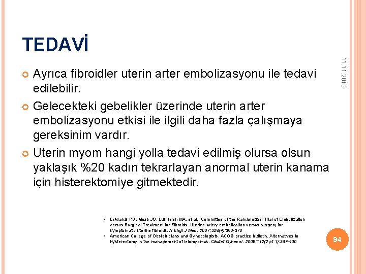 TEDAVİ • • Edwards RD, Moss JG, Lumsden MA, et al. ; Committee of