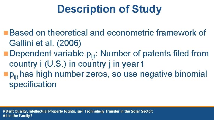 Description of Study n Based on theoretical and econometric framework of Gallini et al. Description of Study n Based on theoretical and econometric framework of Gallini et al.