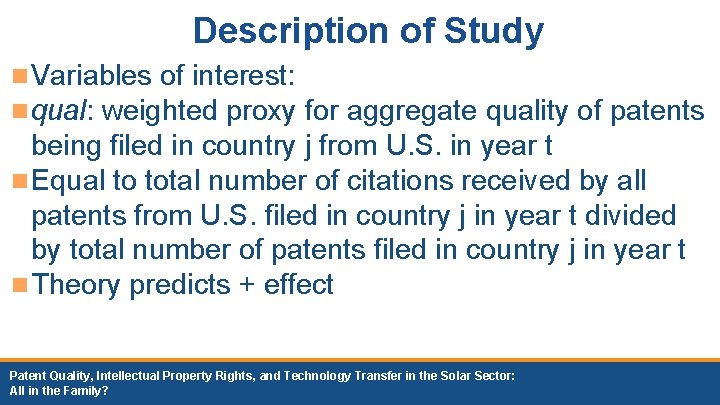 Description of Study n Variables of interest: n qual: weighted proxy for aggregate quality