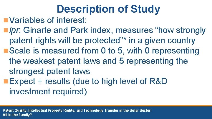 Description of Study n Variables of interest: n ipr: Ginarte and Park index, measures