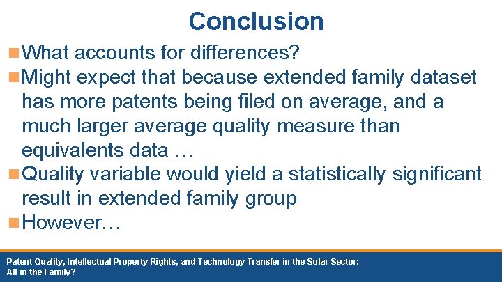 Conclusion n What accounts for differences? n Might expect that because extended family dataset