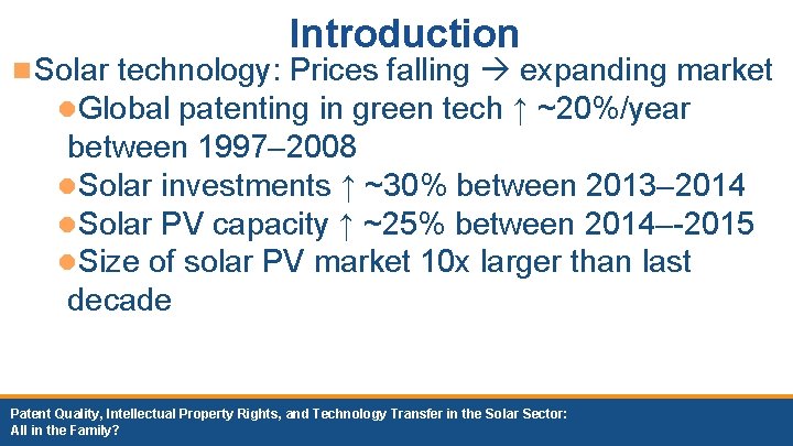 Introduction n Solar technology: Prices falling expanding market l. Global patenting in green tech