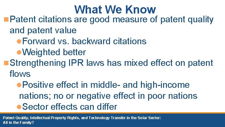 What We Know n Patent citations are good measure of patent quality and patent