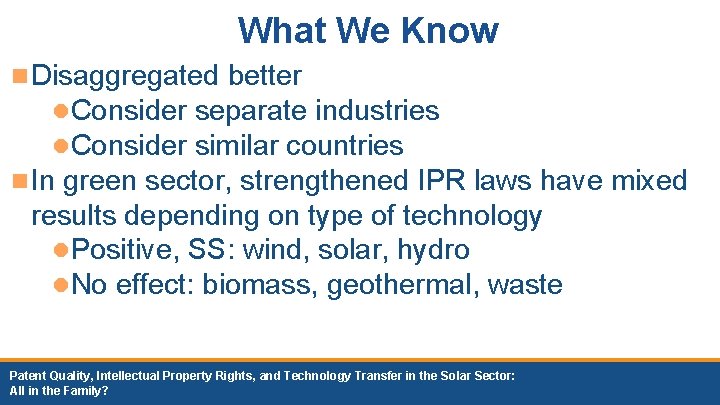 What We Know n Disaggregated better l. Consider separate industries l. Consider similar countries What We Know n Disaggregated better l. Consider separate industries l. Consider similar countries