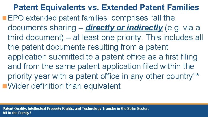 Patent Equivalents vs. Extended Patent Families n EPO extended patent families: comprises “all the