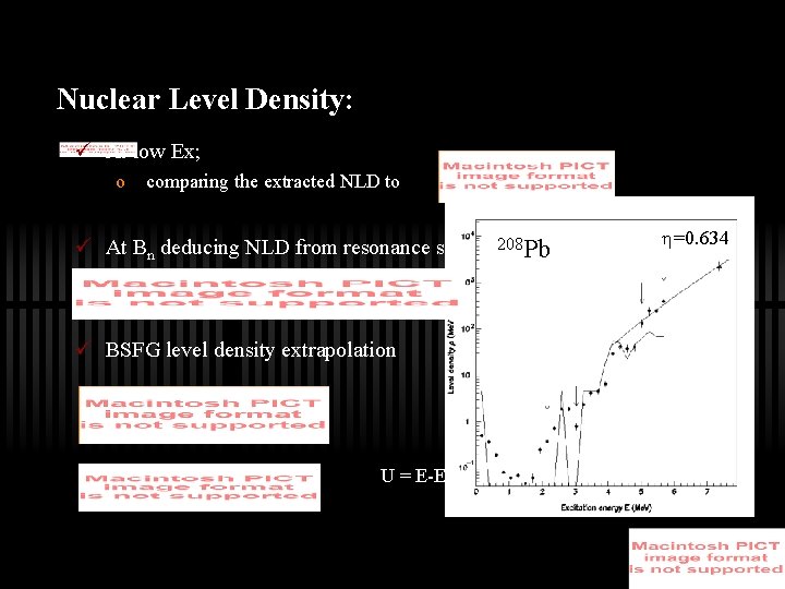 Nuclear Level Density: ü At low Ex; o comparing the extracted NLD to ü