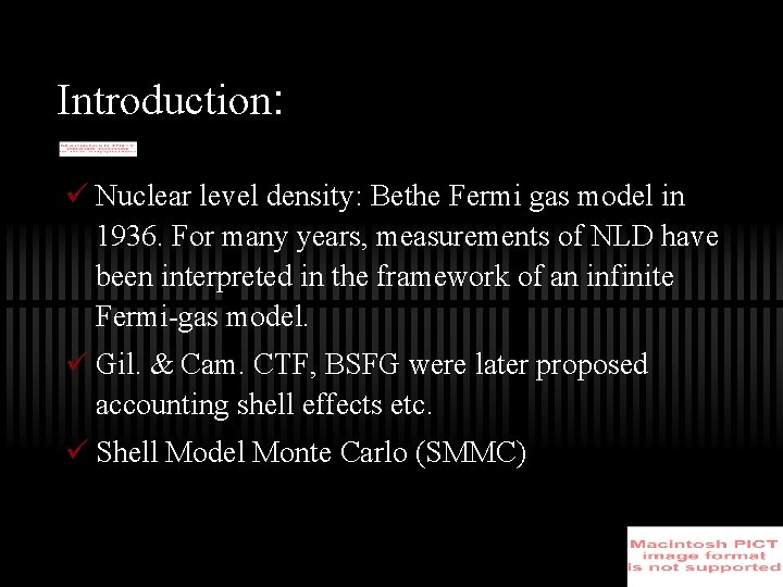 Introduction: ü Nuclear level density: Bethe Fermi gas model in 1936. For many years,