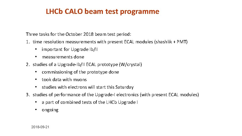 LHCb CALO beam test programme Three tasks for the October 2018 beam test period: