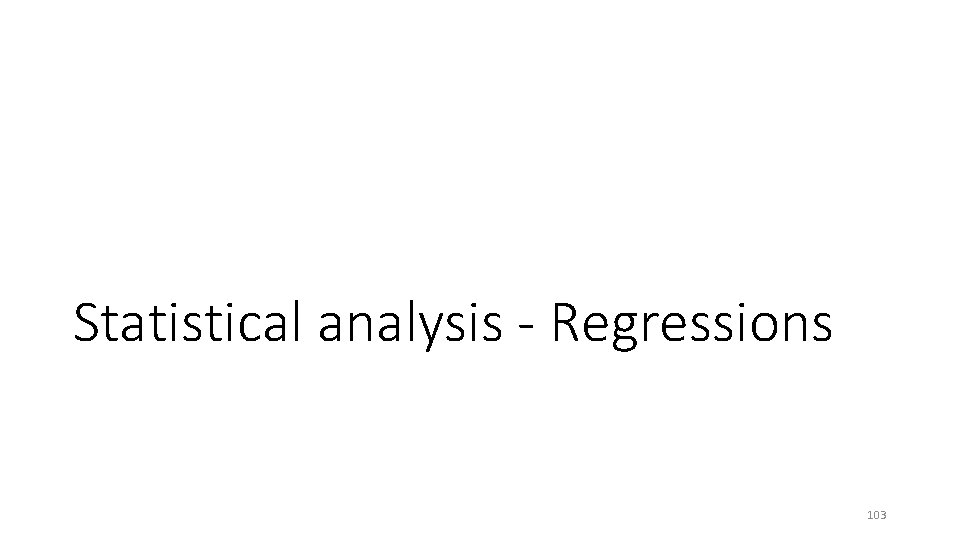 Statistical analysis - Regressions 103 