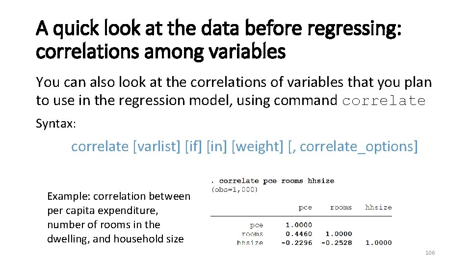 A quick look at the data before regressing: correlations among variables You can also
