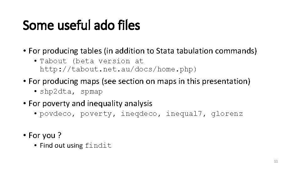 Some useful ado files • For producing tables (in addition to Stata tabulation commands)