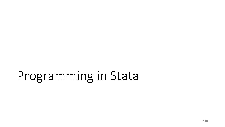 Programming in Stata 118 