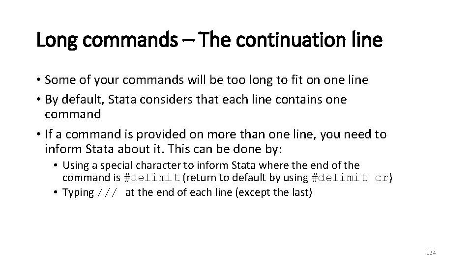 Long commands – The continuation line • Some of your commands will be too