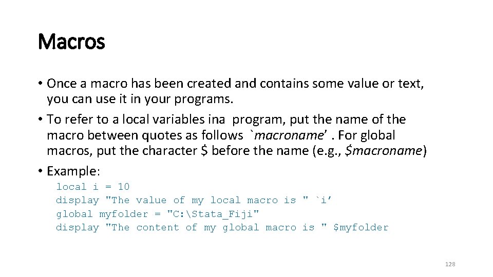 Macros • Once a macro has been created and contains some value or text,