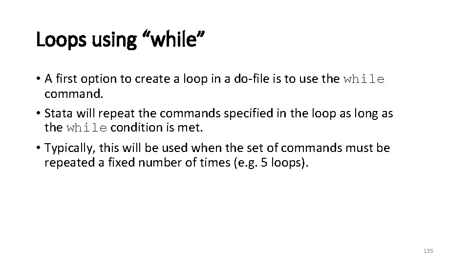 Loops using “while” • A first option to create a loop in a do-file