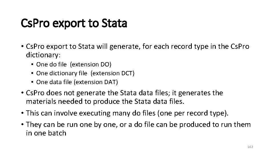 Cs. Pro export to Stata • Cs. Pro export to Stata will generate, for