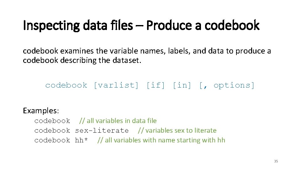 Inspecting data files – Produce a codebook examines the variable names, labels, and data