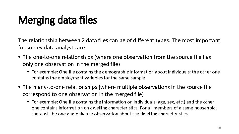 Merging data files The relationship between 2 data files can be of different types.