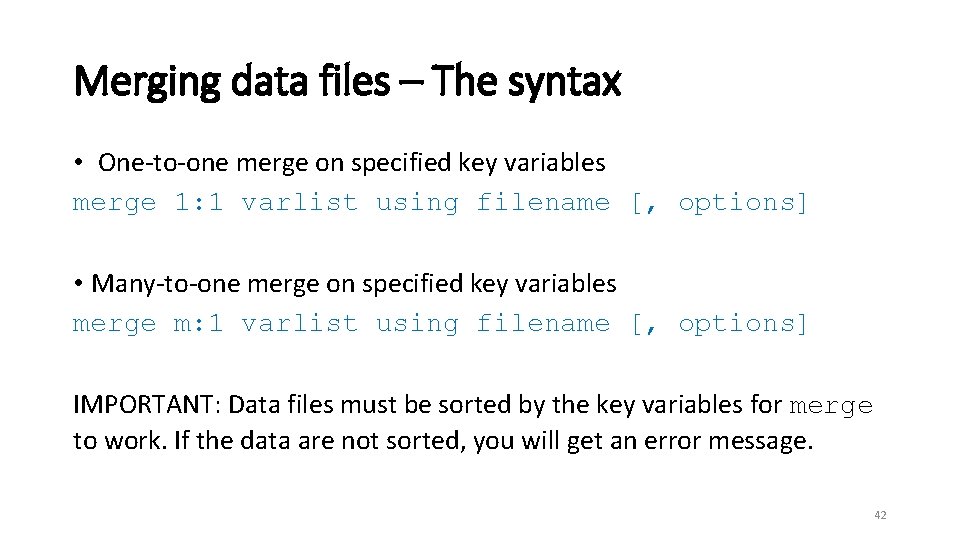 Merging data files – The syntax • One-to-one merge on specified key variables merge