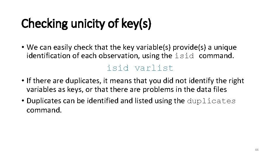 Checking unicity of key(s) • We can easily check that the key variable(s) provide(s)