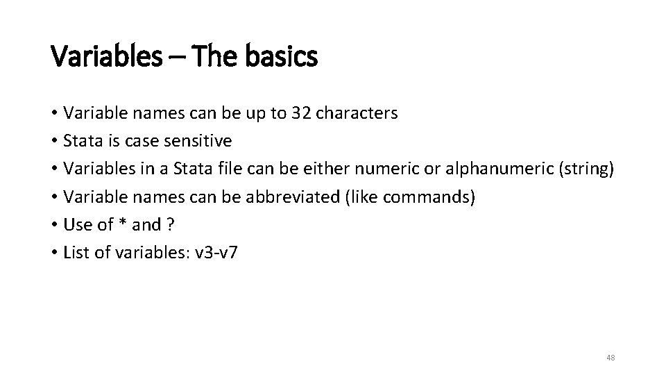Variables – The basics • Variable names can be up to 32 characters •